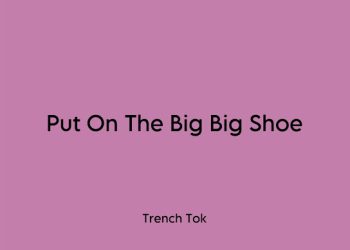 DOWNLOAD Trench Tok – Put on the Big Big Shoe mp3