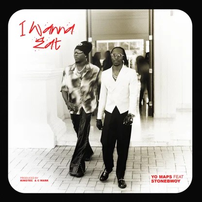 Yo Maps – I Wanna Eat ft Stonebwoy