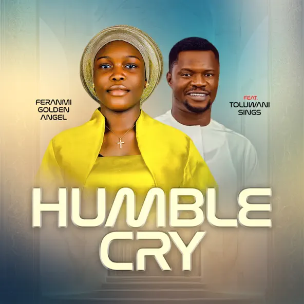 Feranmi Golden Angel – Humble Cry ft. Toluwanisings