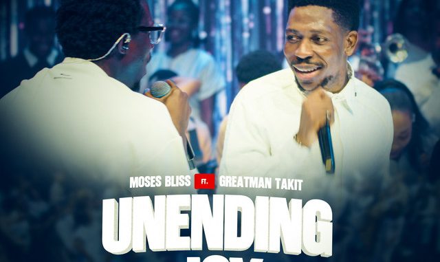 DOWNLOAD Moses Bliss – Unending Joy ft. Greatman Takit mp3