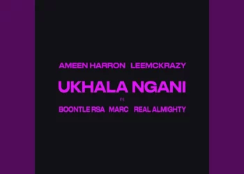 Ameen Harron & LeeMckrazy Ukhala Ngani (mp3 Download)