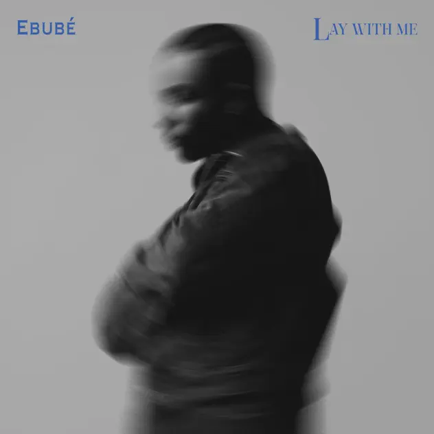 DOWNLOAD Ebubé – Lay With Me mp3