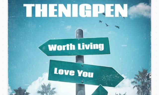DOWNLOAD Thenigpen – Worth Living mp3